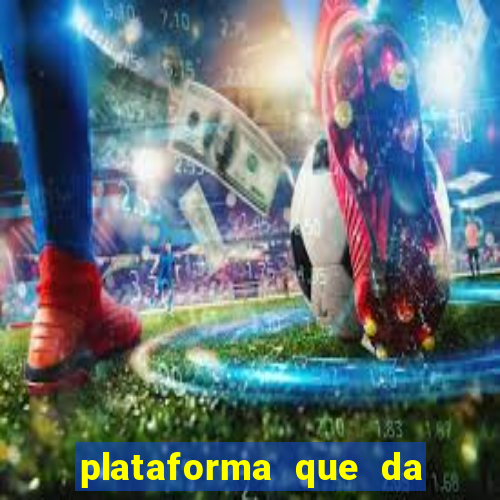 plataforma que da 30 reais no cadastro